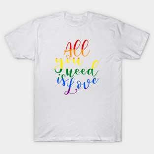 All you need is love (rainbow) T-Shirt